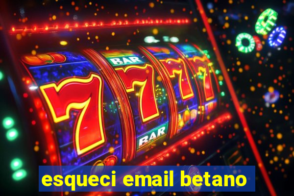 esqueci email betano